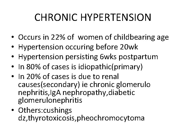 CHRONIC HYPERTENSION Occurs in 22% of women of childbearing age Hypertension occuring before 20 CHRONIC HYPERTENSION Occurs in 22% of women of childbearing age Hypertension occuring before 20