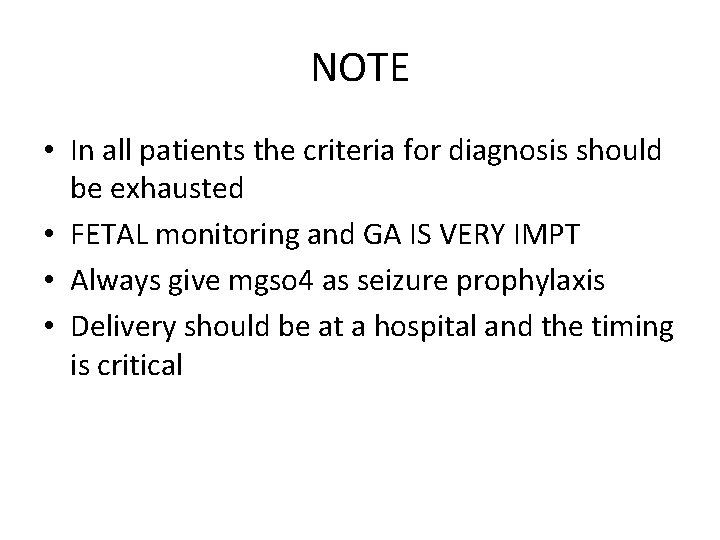 NOTE • In all patients the criteria for diagnosis should be exhausted • FETAL NOTE • In all patients the criteria for diagnosis should be exhausted • FETAL