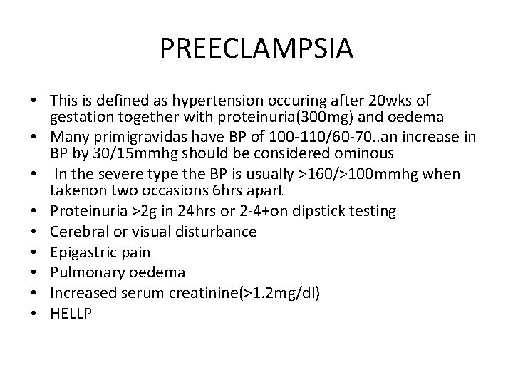 PREECLAMPSIA • This is defined as hypertension occuring after 20 wks of gestation together PREECLAMPSIA • This is defined as hypertension occuring after 20 wks of gestation together