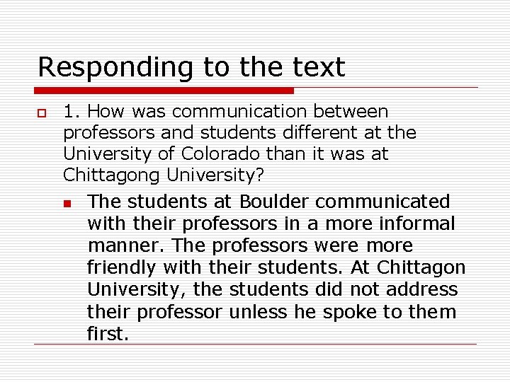 Responding to the text o 1. How was communication between professors and students different