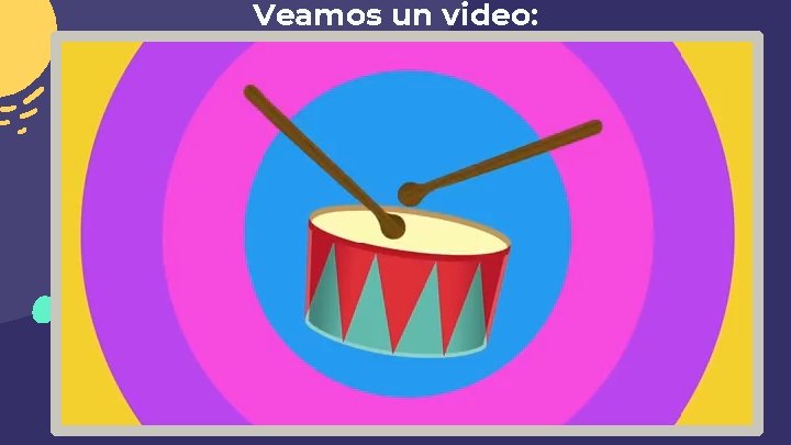 Veamos un video: Veamos un video: