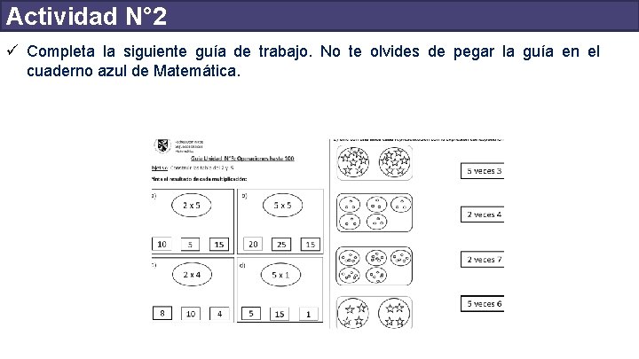 Actividad N° 2 ü Completa la siguiente guía de trabajo. No te olvides de Actividad N° 2 ü Completa la siguiente guía de trabajo. No te olvides de
