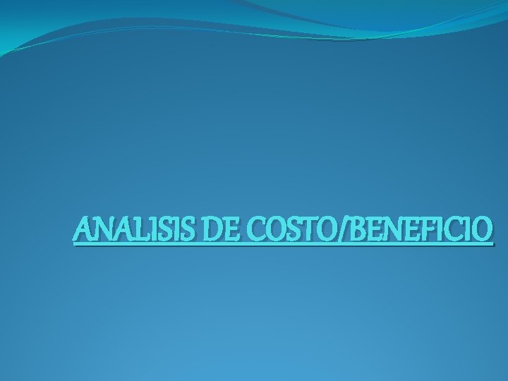 ANALISIS DE COSTO/BENEFICIO 