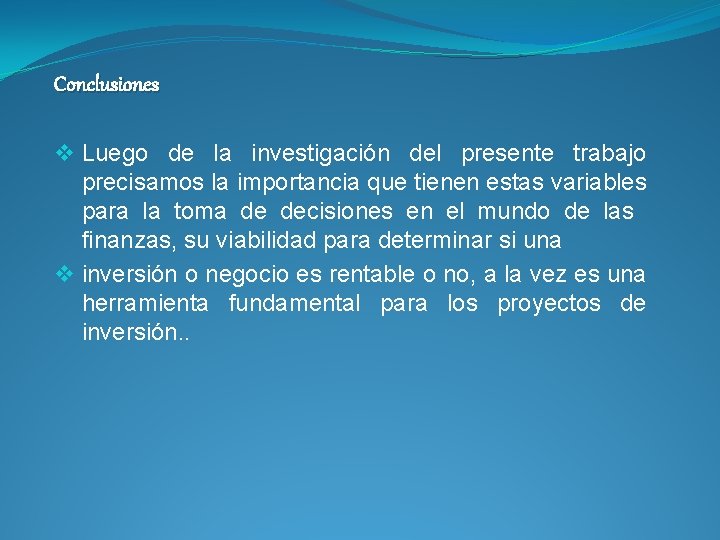 Conclusiones v Luego de la investigación del presente trabajo precisamos la importancia que tienen