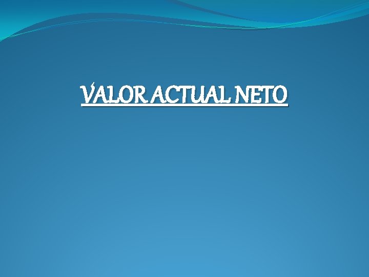 VALOR ACTUAL NETO 