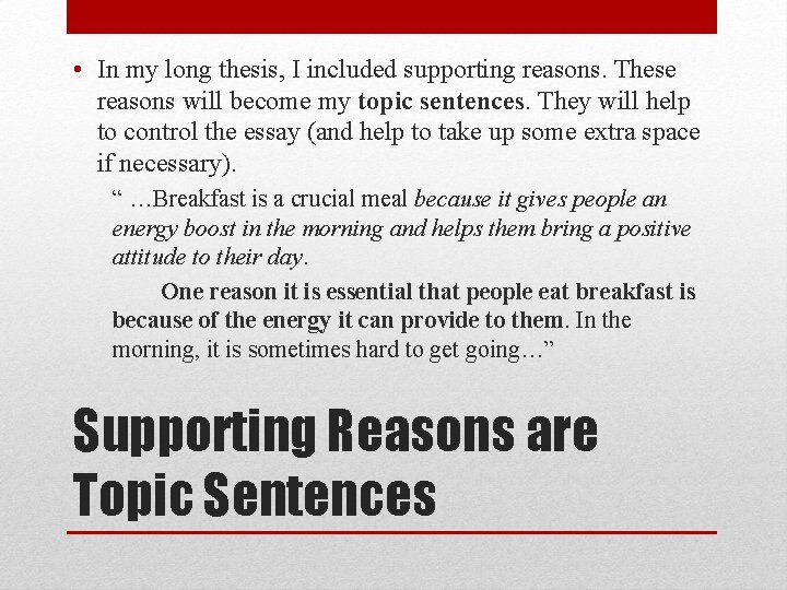 • In my long thesis, I included supporting reasons. These reasons will become