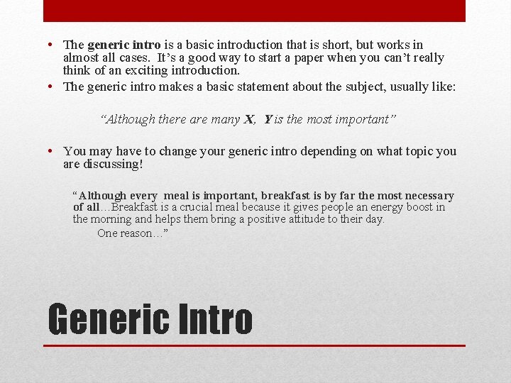  • The generic intro is a basic introduction that is short, but works