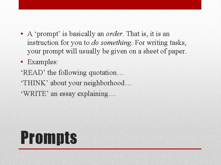  • A ‘prompt’ is basically an order. That is, it is an instruction