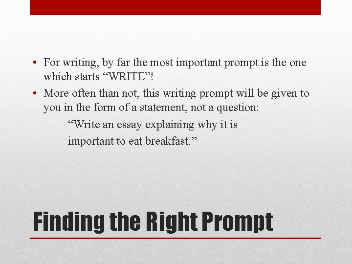  • For writing, by far the most important prompt is the one which