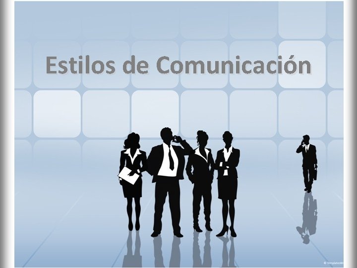 Estilos de Comunicación 