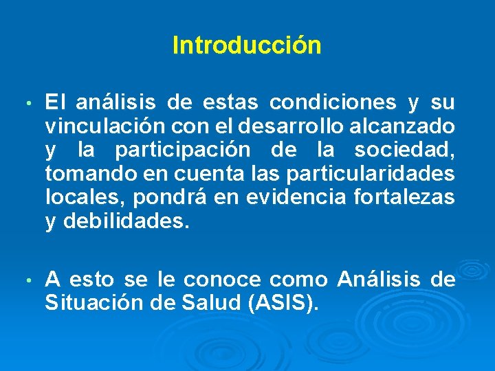 Introducción • El análisis de estas condiciones y su vinculación con el desarrollo alcanzado Introducción • El análisis de estas condiciones y su vinculación con el desarrollo alcanzado