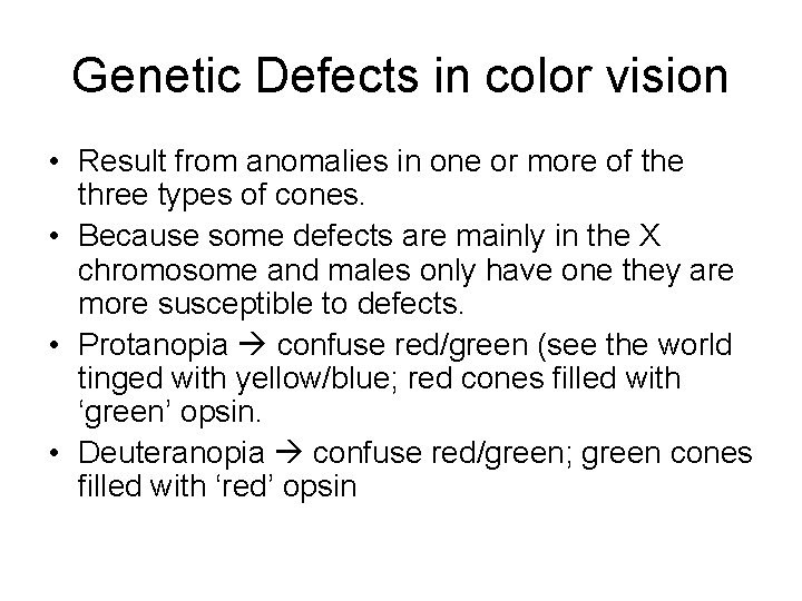 Genetic Defects in color vision • Result from anomalies in one or more of