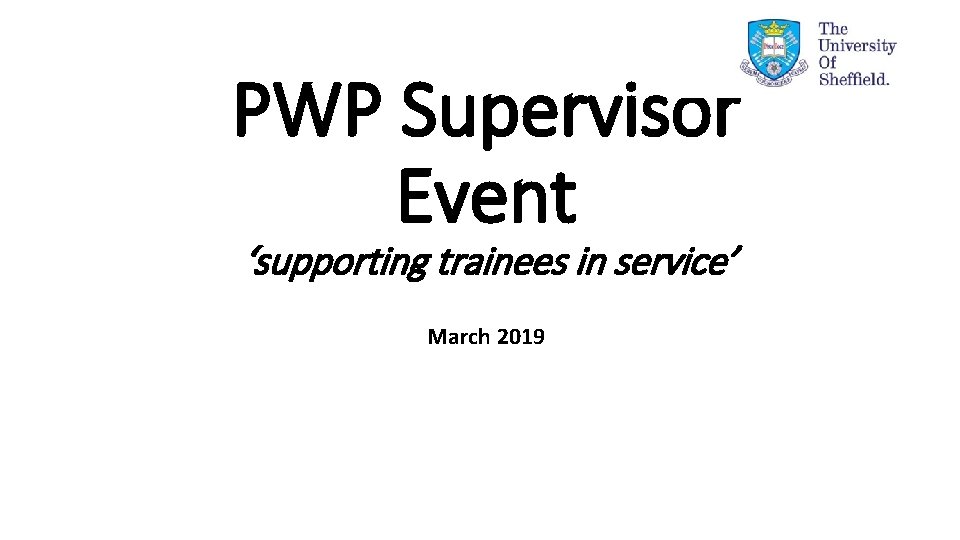 PWP Supervisor Event ‘supporting trainees in service’ March 2019 