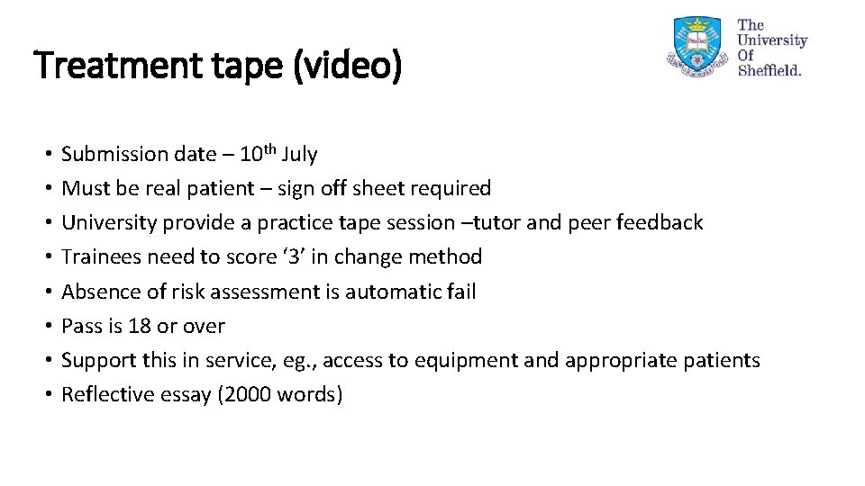 Treatment tape (video) • • Submission date – 10 th July Must be real