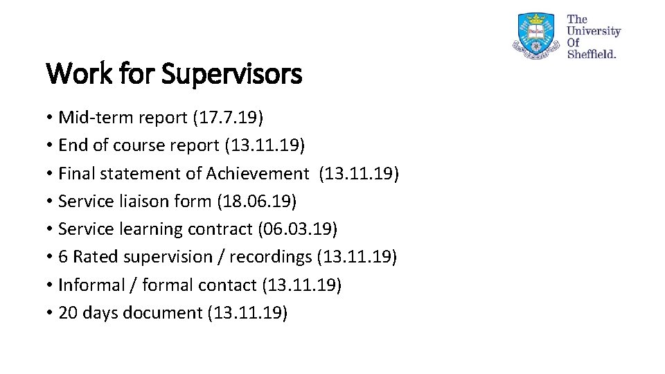 Work for Supervisors • Mid-term report (17. 7. 19) • End of course report
