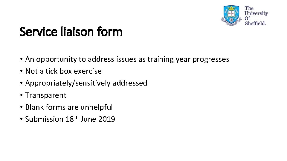 Service liaison form • An opportunity to address issues as training year progresses •