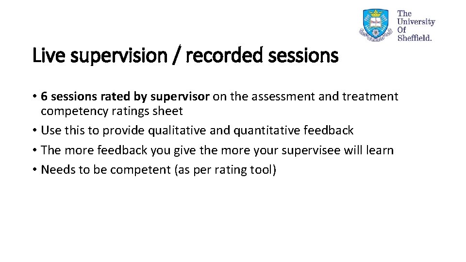 Live supervision / recorded sessions • 6 sessions rated by supervisor on the assessment
