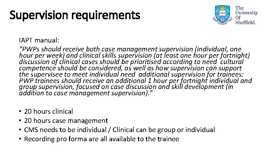 Supervision requirements IAPT manual: “PWPs should receive both case management supervision (individual, one hour