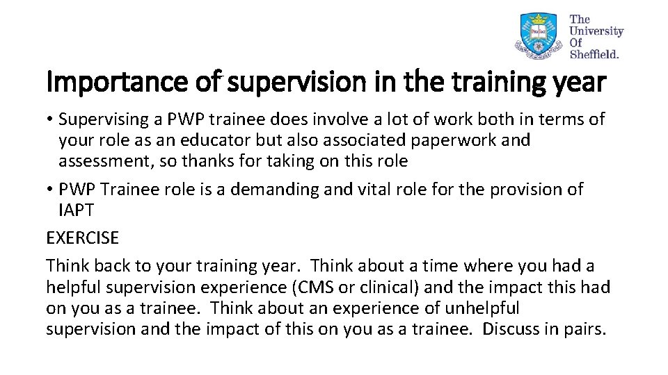 Importance of supervision in the training year • Supervising a PWP trainee does involve