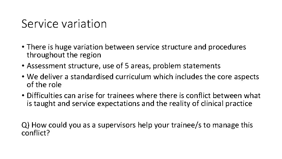 Service variation • There is huge variation between service structure and procedures throughout the