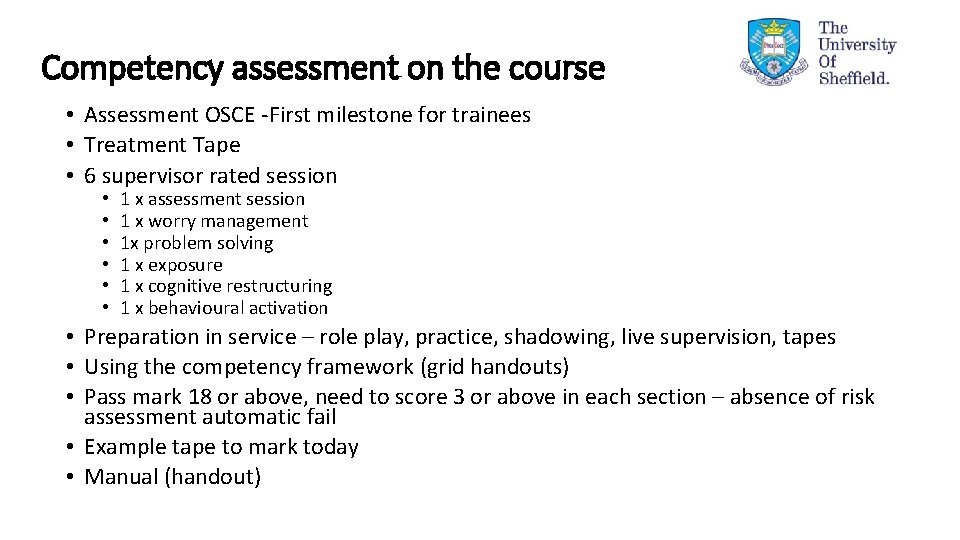 Competency assessment on the course • Assessment OSCE -First milestone for trainees • Treatment