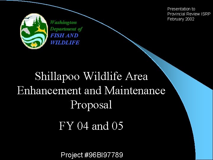 Washington Department of FISH AND WILDLIFE Shillapoo Wildlife Area Enhancement and Maintenance Proposal FY Washington Department of FISH AND WILDLIFE Shillapoo Wildlife Area Enhancement and Maintenance Proposal FY