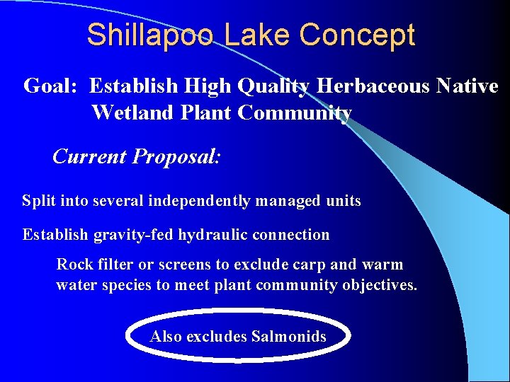 Shillapoo Lake Concept Goal: Establish High Quality Herbaceous Native Wetland Plant Community Current Proposal: Shillapoo Lake Concept Goal: Establish High Quality Herbaceous Native Wetland Plant Community Current Proposal: