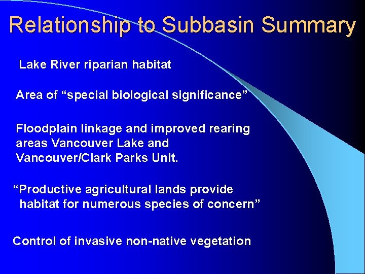 Relationship to Subbasin Summary Lake River riparian habitat Area of “special biological significance” Floodplain Relationship to Subbasin Summary Lake River riparian habitat Area of “special biological significance” Floodplain