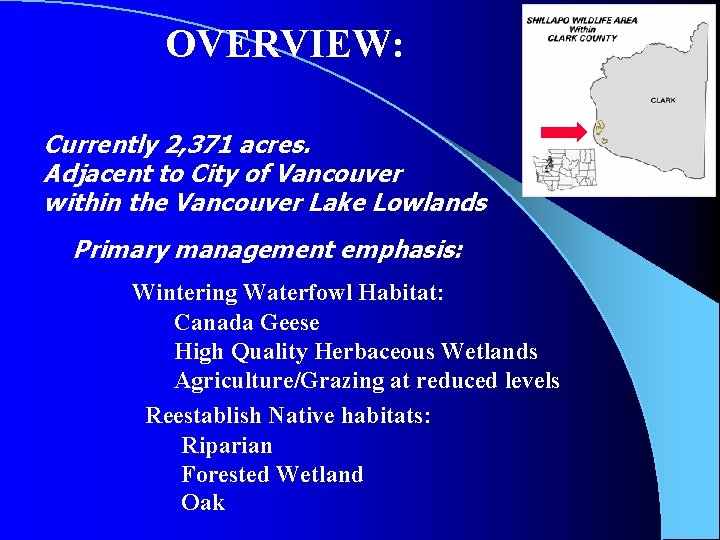 OVERVIEW: Currently 2, 371 acres. Adjacent to City of Vancouver within the Vancouver Lake OVERVIEW: Currently 2, 371 acres. Adjacent to City of Vancouver within the Vancouver Lake