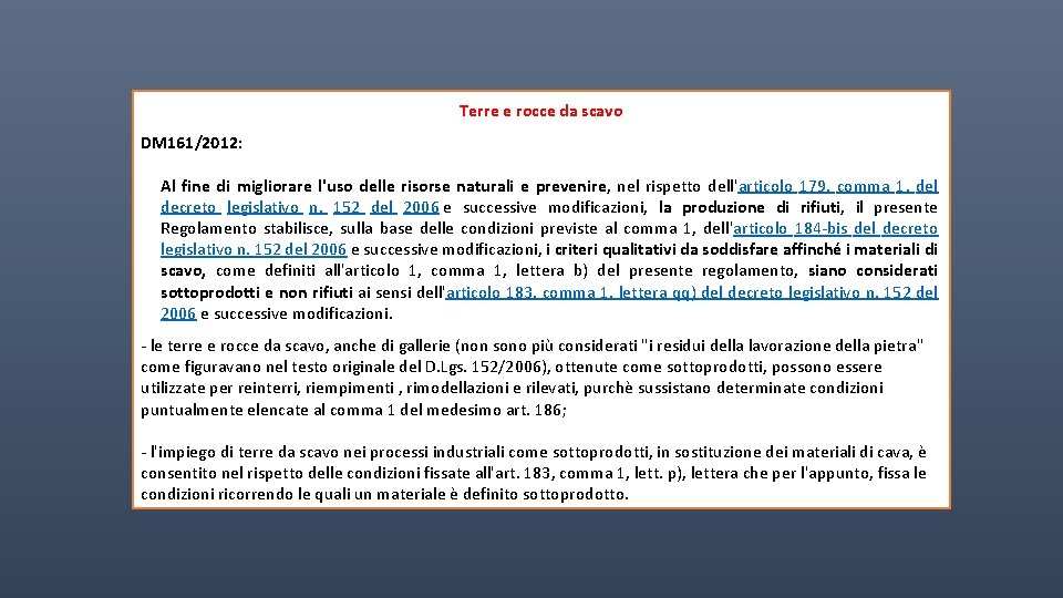 Terre e rocce da scavo DM 161/2012: Al fine di migliorare l'uso delle risorse