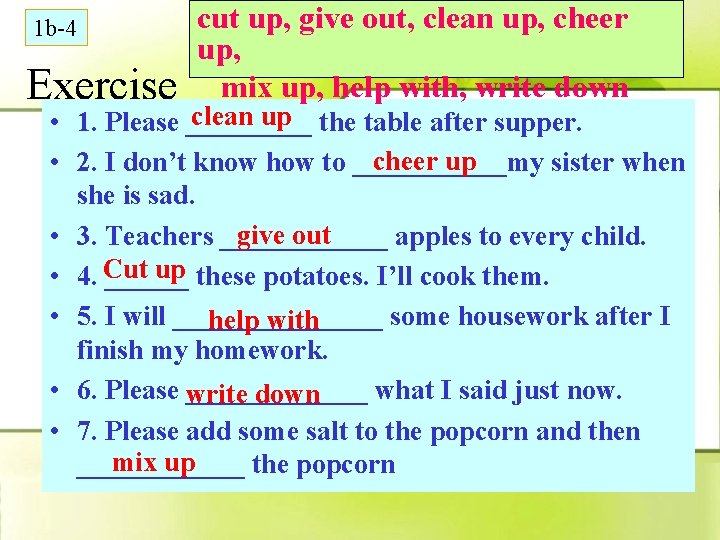 1 b-4 Exercise cut up, give out, clean up, cheer up, mix up, help