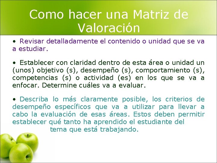 Como hacer una Matriz de Valoración • Revisar detalladamente el contenido o unidad que