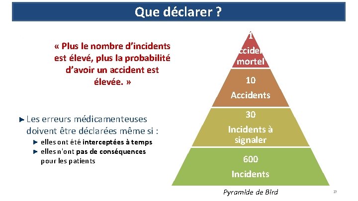 Que déclarer ? « Plus le nombre d’incidents est élevé, plus la probabilité d’avoir