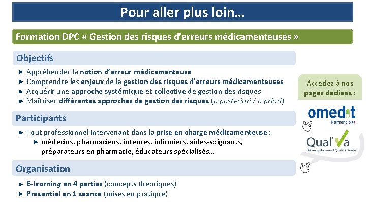 Pour aller plus loin… Formation DPC « Gestion des risques d’erreurs médicamenteuses » Objectifs