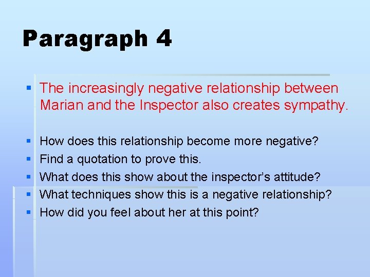 Paragraph 4 § The increasingly negative relationship between Marian and the Inspector also creates Paragraph 4 § The increasingly negative relationship between Marian and the Inspector also creates