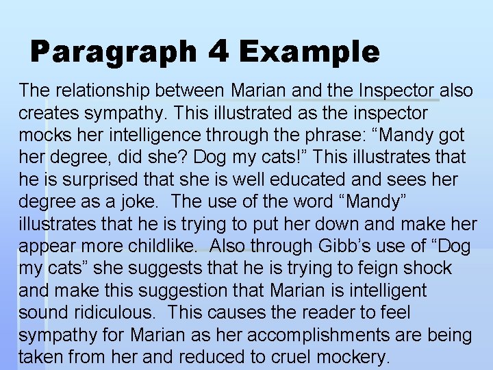 Paragraph 4 Example The relationship between Marian and the Inspector also creates sympathy. This Paragraph 4 Example The relationship between Marian and the Inspector also creates sympathy. This