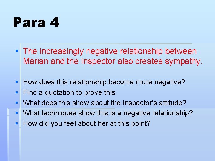 Para 4 § The increasingly negative relationship between Marian and the Inspector also creates Para 4 § The increasingly negative relationship between Marian and the Inspector also creates