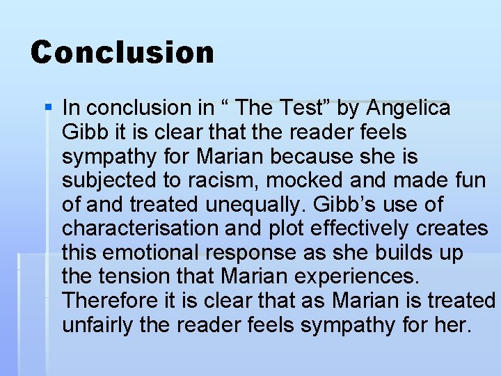 Conclusion § In conclusion in “ The Test” by Angelica Gibb it is clear Conclusion § In conclusion in “ The Test” by Angelica Gibb it is clear