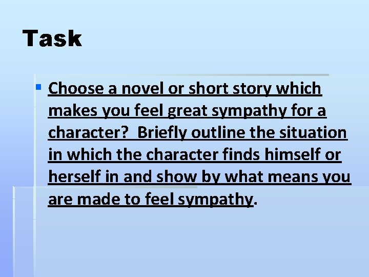 Task § Choose a novel or short story which makes you feel great sympathy Task § Choose a novel or short story which makes you feel great sympathy