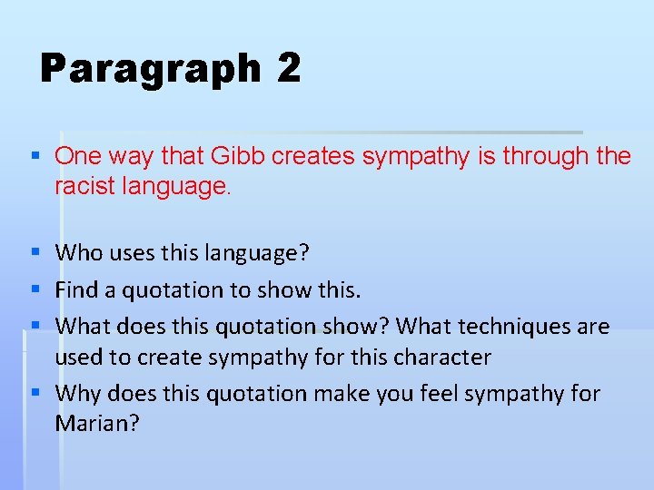 Paragraph 2 § One way that Gibb creates sympathy is through the racist language. Paragraph 2 § One way that Gibb creates sympathy is through the racist language.