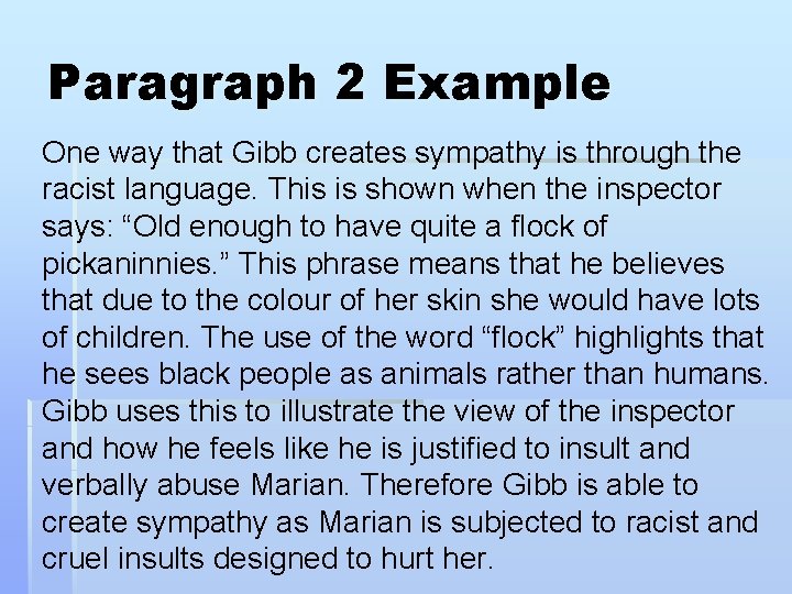 Paragraph 2 Example One way that Gibb creates sympathy is through the racist language. Paragraph 2 Example One way that Gibb creates sympathy is through the racist language.
