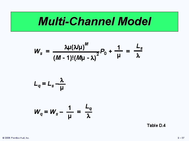 Multi-Channel Model M µ( /µ) 1 Ws = P + = 2 0 µ