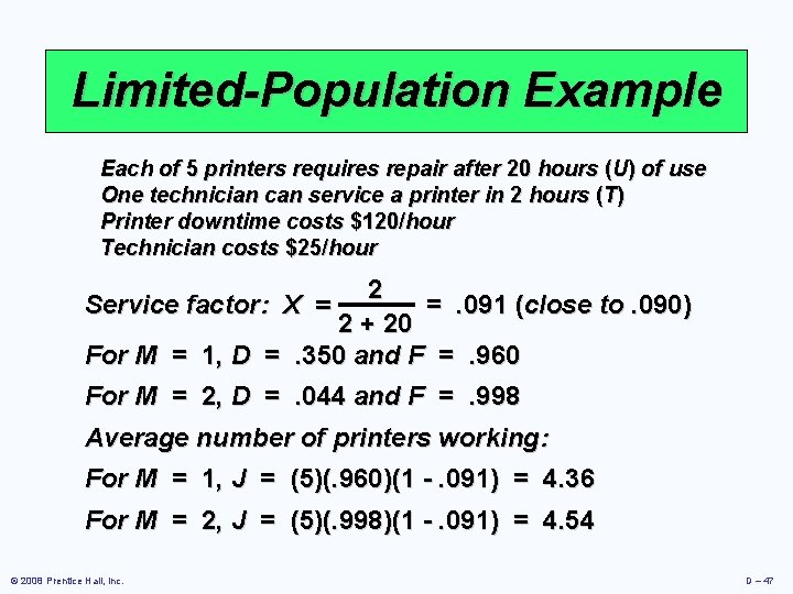 Limited-Population Example Each of 5 printers requires repair after 20 hours (U) of use
