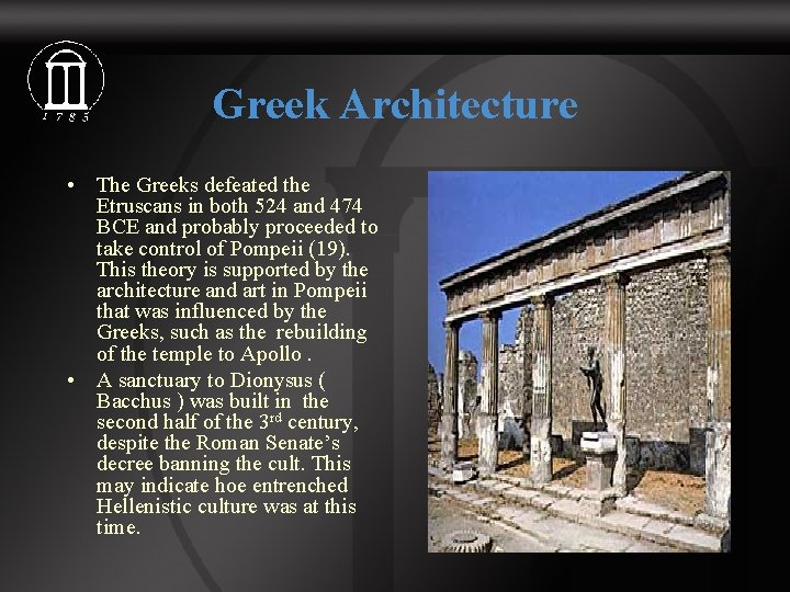 Greek Architecture • The Greeks defeated the Etruscans in both 524 and 474 BCE