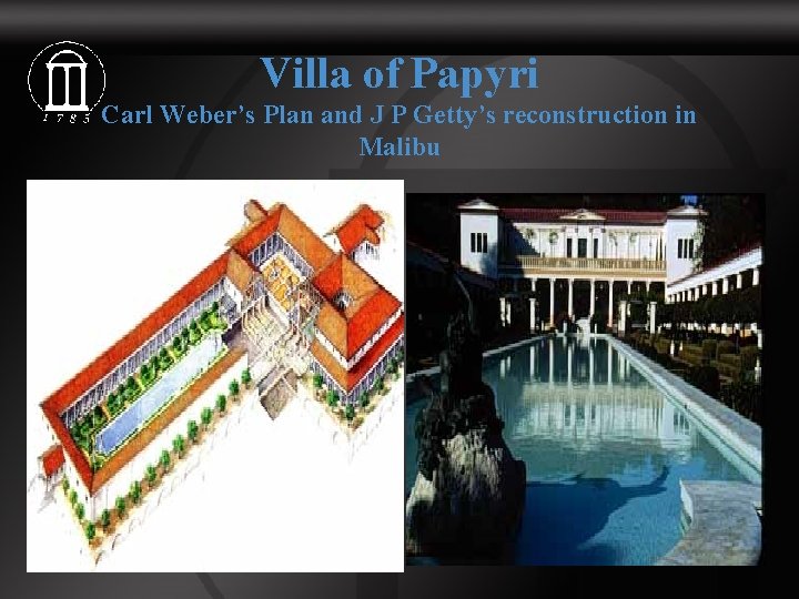 Villa of Papyri Carl Weber’s Plan and J P Getty’s reconstruction in Malibu 