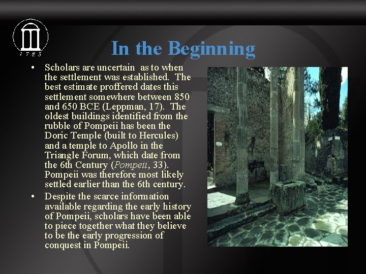 In the Beginning • Scholars are uncertain as to when the settlement was established.