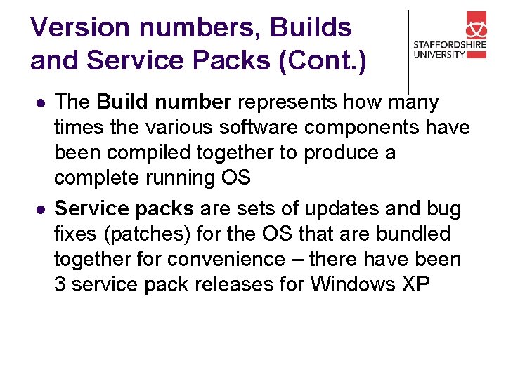 Version numbers, Builds and Service Packs (Cont. ) l l The Build number represents