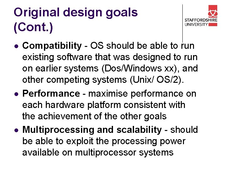 Original design goals (Cont. ) l l l Compatibility - OS should be able