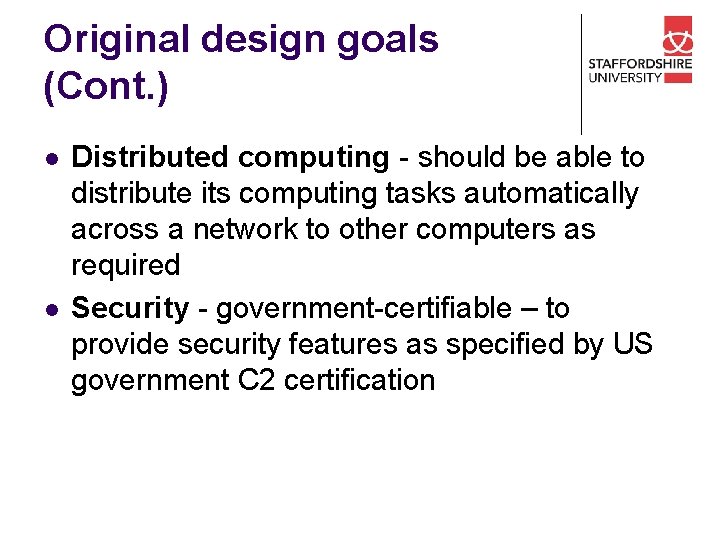 Original design goals (Cont. ) l l Distributed computing - should be able to