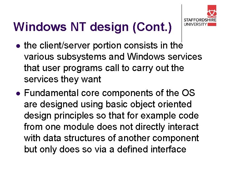 Windows NT design (Cont. ) l l the client/server portion consists in the various